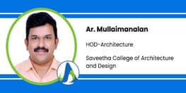 Interview Ar Mullaimanalan HOD Architecture at Saveetha College of Architecture and Design Chennai